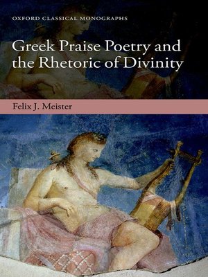 cover image of Greek Praise Poetry and the Rhetoric of Divinity